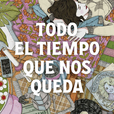 Todo el tiempo que nos queda